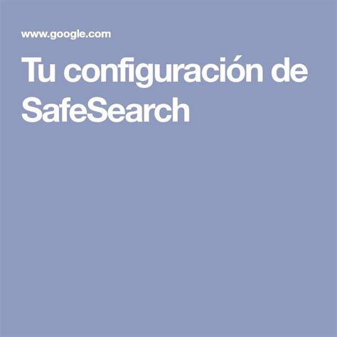 Tu configuración de SafeSearch